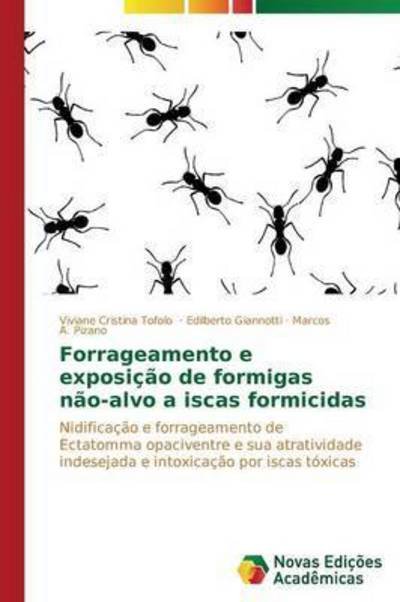 Cover for Tofolo Viviane Cristina · Forrageamento E Exposicao De Formigas Nao-alvo a Iscas Formicidas (Pocketbok) (2015)