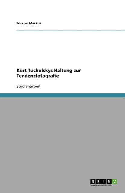 Cover for Markus · Kurt Tucholskys Haltung zur Tend (Book) [German edition] (2009)