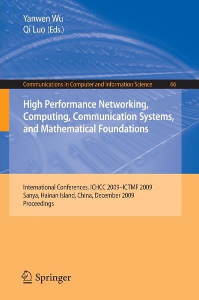 Cover for Yanwen Wu · High Performance Networking, Computing, Communication Systems, and Mathematical Foundations - Communications in Computer and Information Science (Pocketbok) (2010)