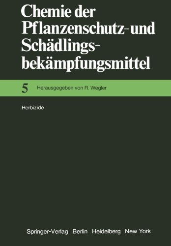 Cover for Richard Wegler · Herbizide - Chemie Der Pflanzenschutz- Und Schadlingsbekampfungsmittel (Paperback Book) [Softcover Reprint of the Original 1st Ed. 1977 edition] (2011)