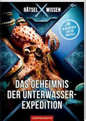 Cover for Coppenrath F · Rätsel X Wissen: Das Geheimnis der Unterwasser-Expedition (Paperback Book) (2022)