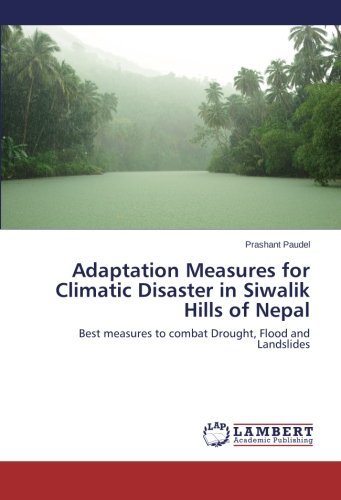 Cover for Prashant Paudel · Adaptation Measures for Climatic Disaster in Siwalik Hills of Nepal: Best Measures to Combat Drought, Flood and Landslides (Paperback Book) (2014)