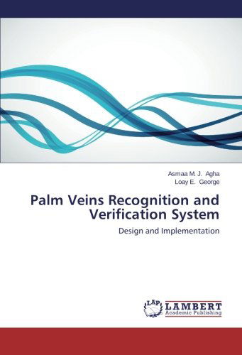 Cover for Loay E. George · Palm Veins Recognition and Verification System: Design and Implementation (Pocketbok) (2014)