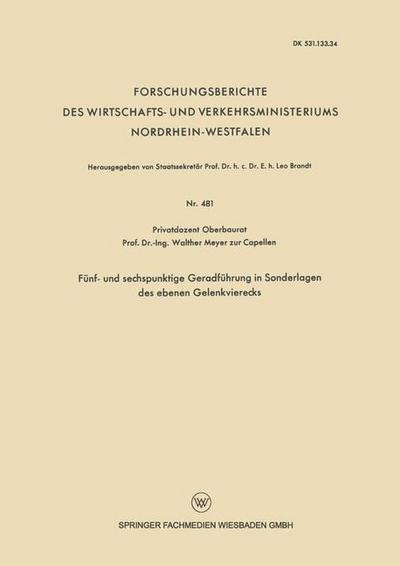 Cover for Walther Meyer Zur Capellen · Funf- Und Sechspunktige Geradfuhrung in Sonderlagen Des Ebenen Gelenkvierecks - Forschungsberichte Des Wirtschafts- Und Verkehrsministeriums (Paperback Bog) [1958 edition] (1958)