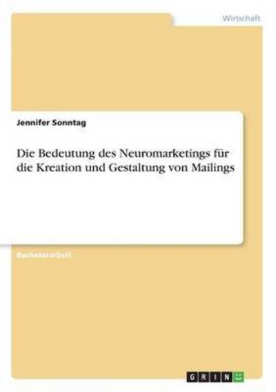 Die Bedeutung des Neuromarketin - Sonntag - Książki -  - 9783668282179 - 3 stycznia 2017