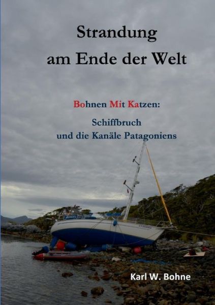 Cover for Karl W. Bohne · Strandung Am Ende Der Welt (Paperback Book) [German edition] (2014)