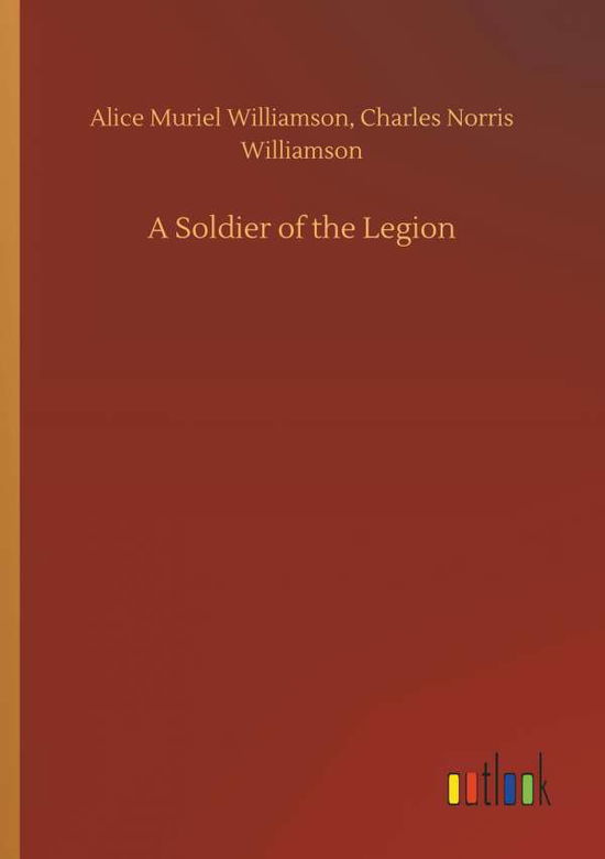 Cover for Williamson · A Soldier of the Legion (Book) (2018)