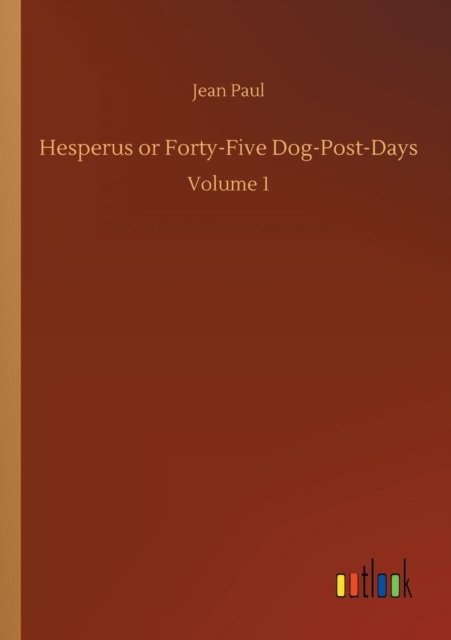 Cover for Jean Paul · Hesperus or Forty-Five Dog-Post-Days (Taschenbuch) (2018)