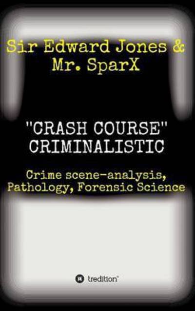 Cover for Jones · ''CRASH COURSE'' Criminalistic (Book) (2016)