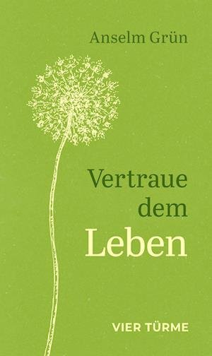 Cover for Anselm Grün · Vertraue Dem Leben (Buch)