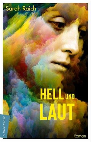 Cover for Sarah Raich · Hell und laut (Buch) (2023)