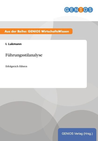 Cover for I Lukmann · Fuhrungsstilanalyse: Erfolgreich fuhren (Paperback Book) (2015)