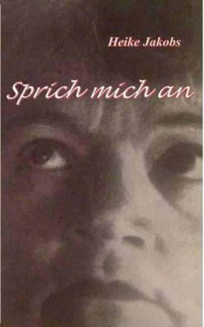 Cover for Heike Jakobs · Sprich Mich an (Paperback Book) (2015)