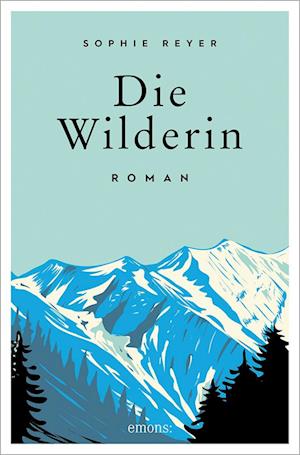 Cover for Sophie Reyer · Die Wilderin (Bok) (2022)