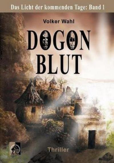 Cover for Wahl · Dogonblut (Book) (2017)