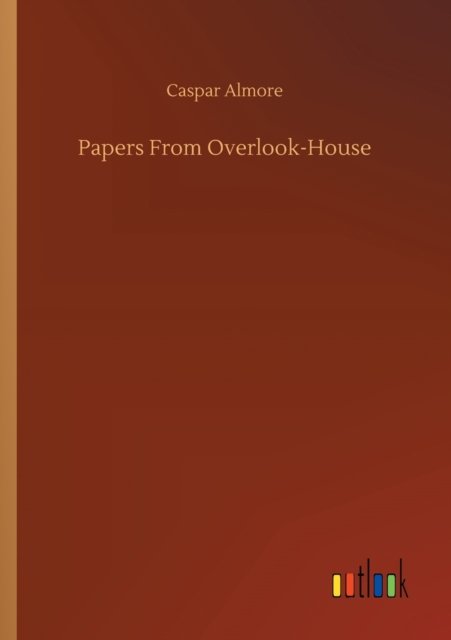 Cover for Caspar Almore · Papers From Overlook-House (Pocketbok) (2020)