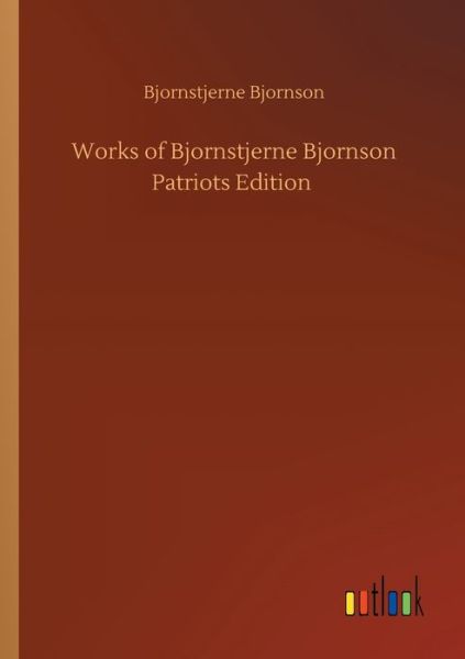 Cover for Bjornstjerne Bjornson · Works of Bjornstjerne Bjornson Patriots Edition (Taschenbuch) (2020)