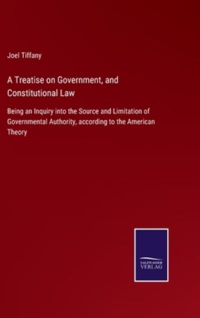 Cover for Joel Tiffany · A Treatise on Government, and Constitutional Law (Hardcover Book) (2021)