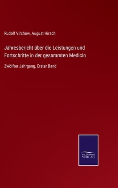 Jahresbericht über die Leistungen und Fortschritte in der gesammten Medicin - Rudolf Virchow - Books - Bod Third Party Titles - 9783752543179 - October 26, 2021