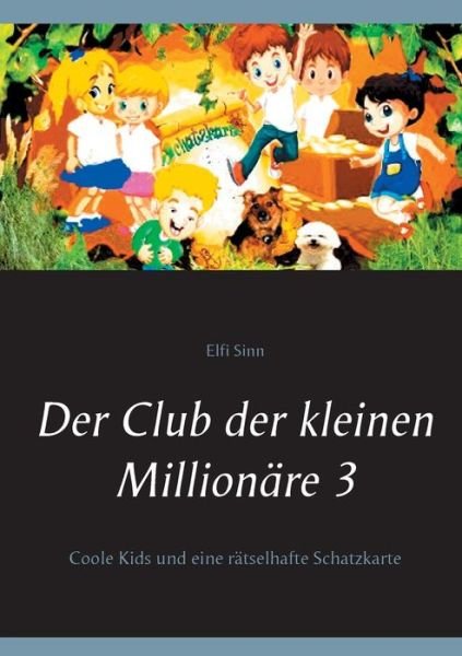 Cover for Elfi Sinn · Der Club der kleinen Millionare 3: Coole Kids und eine ratselhafte Schatzkarte (Paperback Bog) (2021)