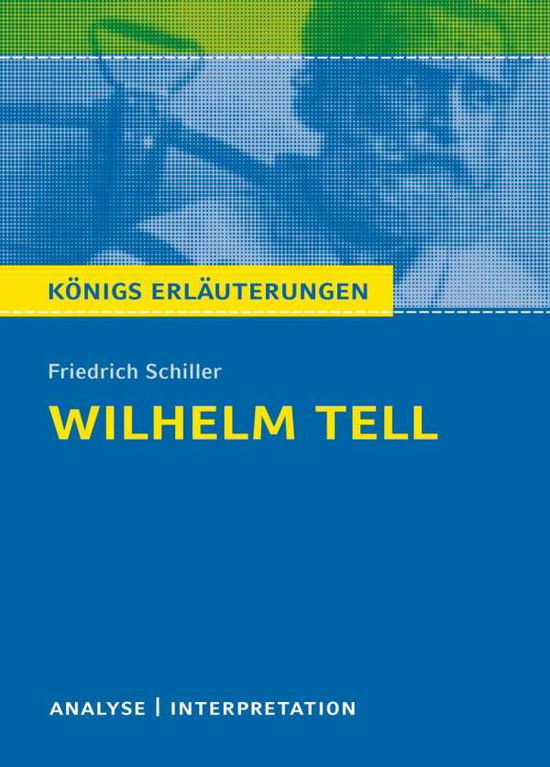 Konigs / Schiller / Wilhelm Tell - Friedrich Schiller - Kirjat - C. Bange GmbH & Co KG - 9783804419179 - maanantai 18. maaliskuuta 2013