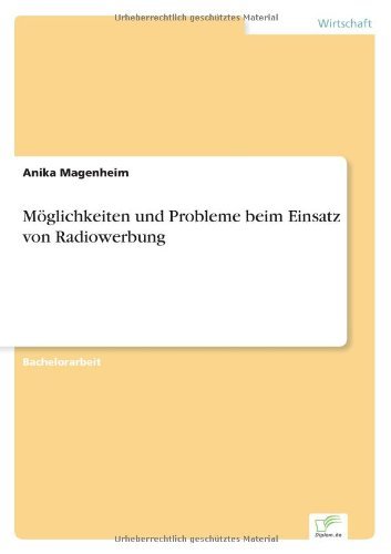 Cover for Anika Magenheim · Moeglichkeiten und Probleme beim Einsatz von Radiowerbung (Paperback Book) [German edition] (2005)