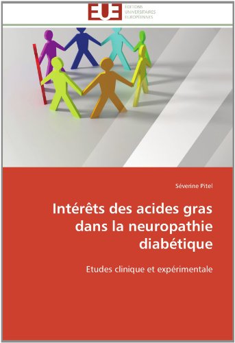 Cover for Séverine Pitel · Intérêts Des Acides Gras Dans La Neuropathie Diabétique: Etudes Clinique et Expérimentale (Paperback Book) [French edition] (2018)