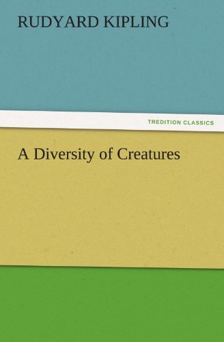 A Diversity of Creatures - Rudyard Kipling - Boeken - Tredition Classics - 9783842448179 - 3 november 2011