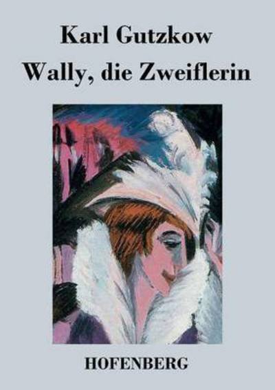 Cover for Karl Gutzkow · Wally, Die Zweiflerin (Paperback Book) (2016)