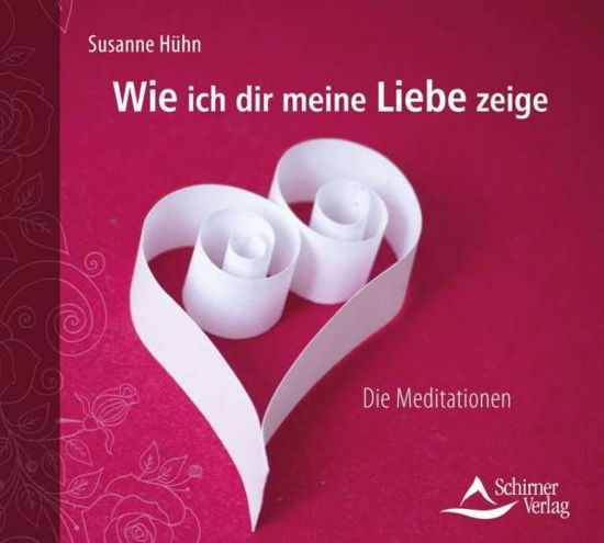 Cover for Hühn · Hühn, Susanne: Wie ich dir meine Liebe zeige (CD) (2016)