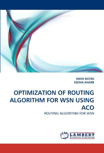 Optimization of Routing Algorithm for Wsn Using Aco - Seema Kharb - Bøger - LAP LAMBERT Academic Publishing - 9783844390179 - 10. maj 2011