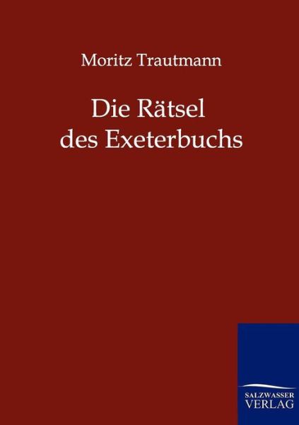 Cover for Moritz Trautmann · Die Rätsel Des Exeterbuchs (Paperback Book) [German edition] (2012)