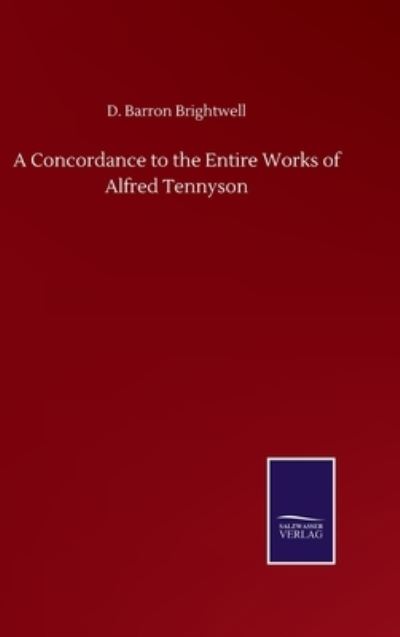 Cover for D Barron Brightwell · A Concordance to the Entire Works of Alfred Tennyson (Hardcover Book) (2020)