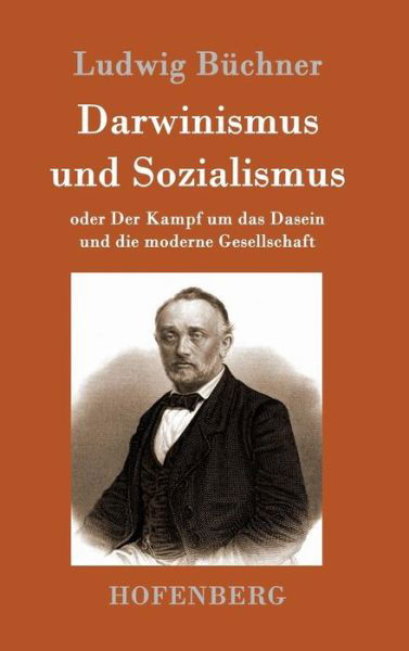 Cover for Ludwig Buchner · Darwinismus und Sozialismus: oder Der Kampf um das Dasein und die moderne Gesellschaft (Hardcover bog) (2016)