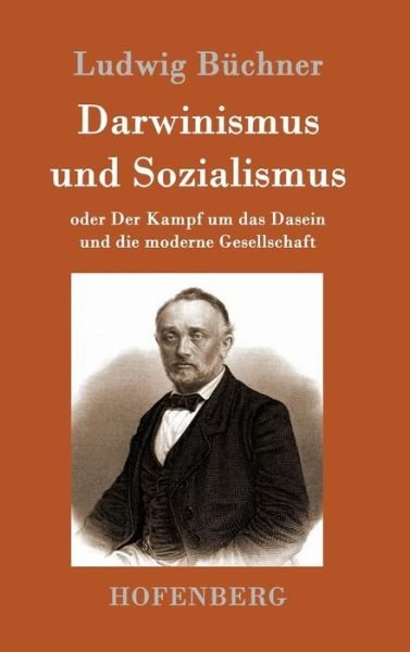 Cover for Ludwig Buchner · Darwinismus und Sozialismus: oder Der Kampf um das Dasein und die moderne Gesellschaft (Gebundenes Buch) (2016)