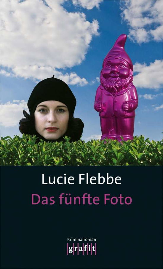 Cover for Lucie Flebbe · Grafit.417 Flebbe.Das fünfte Foto (Book)