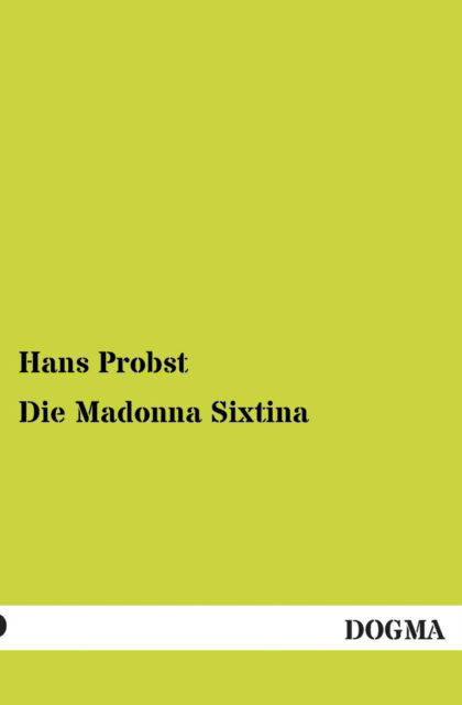 Cover for Hans Probst · Die Madonna Sixtina (Paperback Book) [German edition] (2012)