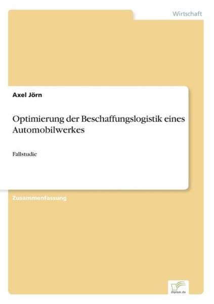 Cover for Axel Jorn · Optimierung Der Beschaffungslogistik Eines Automobilwerkes (Paperback Book) (2015)