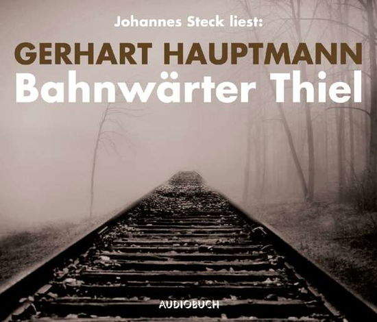 Cover for Hauptmann · Bahnwärter Thiel,CD (Book)