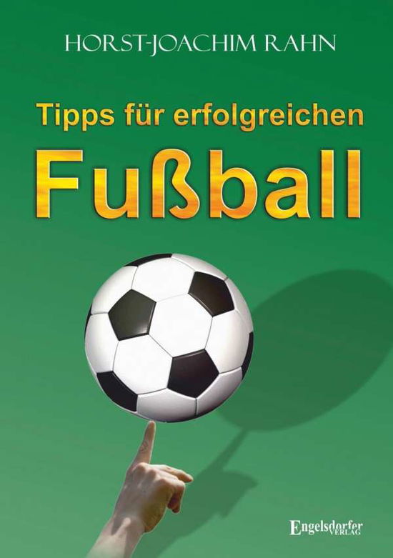 Tipps für erfolgreichen Fußball - Rahn - Książki -  - 9783960089179 - 