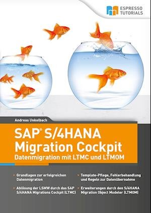 Cover for Andreas Unkelbach · SAP S/4HANA Migration Cockpit - Datenmigration mit LTMC und LTMOM (Paperback Book) (2020)