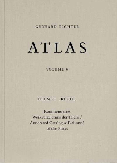 Cover for Helmut Friedel · Gerhard Richter. Atlas. Vol. 5: Annotated Catalogue Raisonne of the Plates (Hardcover Book) (2023)