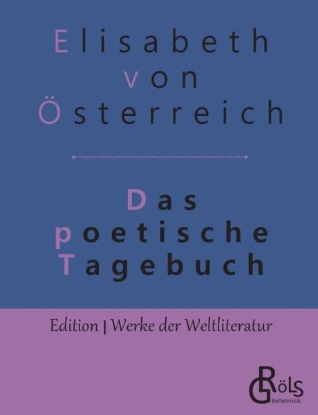 Cover for Elisabeth Von OEsterreich · Das poetische Tagebuch (Taschenbuch) (2019)