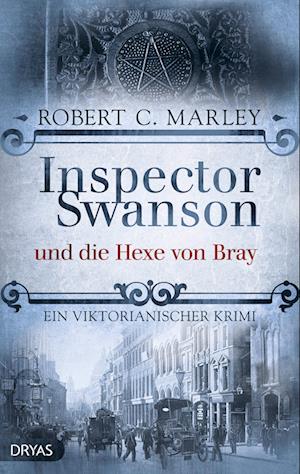 Inspector Swanson und die Hexe von Bray - Robert C. Marley - Books - Dryas Verlag - 9783986720179 - November 22, 2022