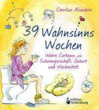 Cover for Alcantara · 39 Wahnsinns Wochen - Wahre C (Buch)