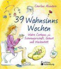 Alcantara · 39 Wahnsinns Wochen - Wahre C (Bok)