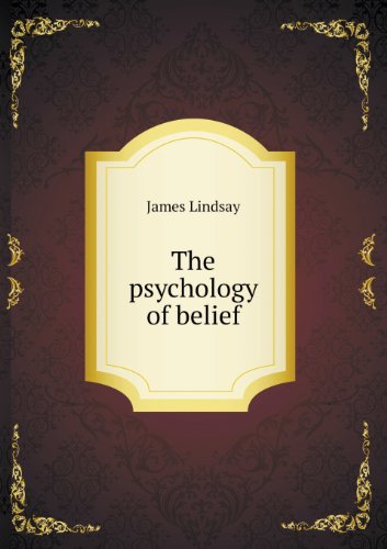 Cover for James Lindsay · The psychology of belief (Paperback Book) (2013)