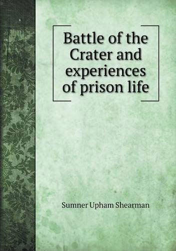 Cover for Sumner Upham Shearman · Battle of the Crater and Experiences of Prison Life (Paperback Book) (2013)