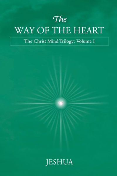 Cover for Jeshua · The Way of the Heart: Christ Mind Trilogy: Volume I (Paperback Book) (2022)