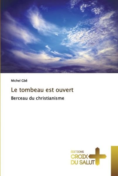 Cover for Gbê · Le tombeau est ouvert (Bog) (2019)